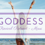 Goddess Revival Womens Retreat Maui